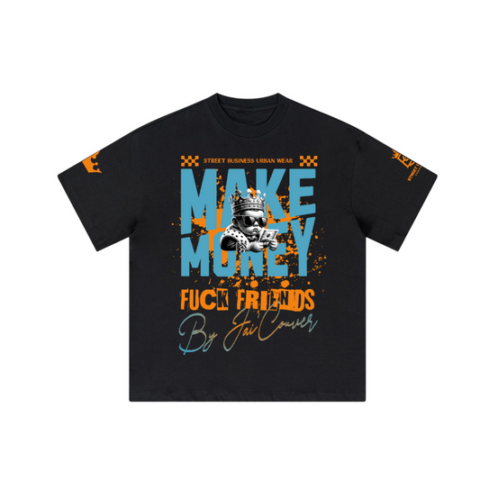 Unisex Make Money Not Friends — Premium Heavyweight Oversized Streetwear Loose T-Shirt