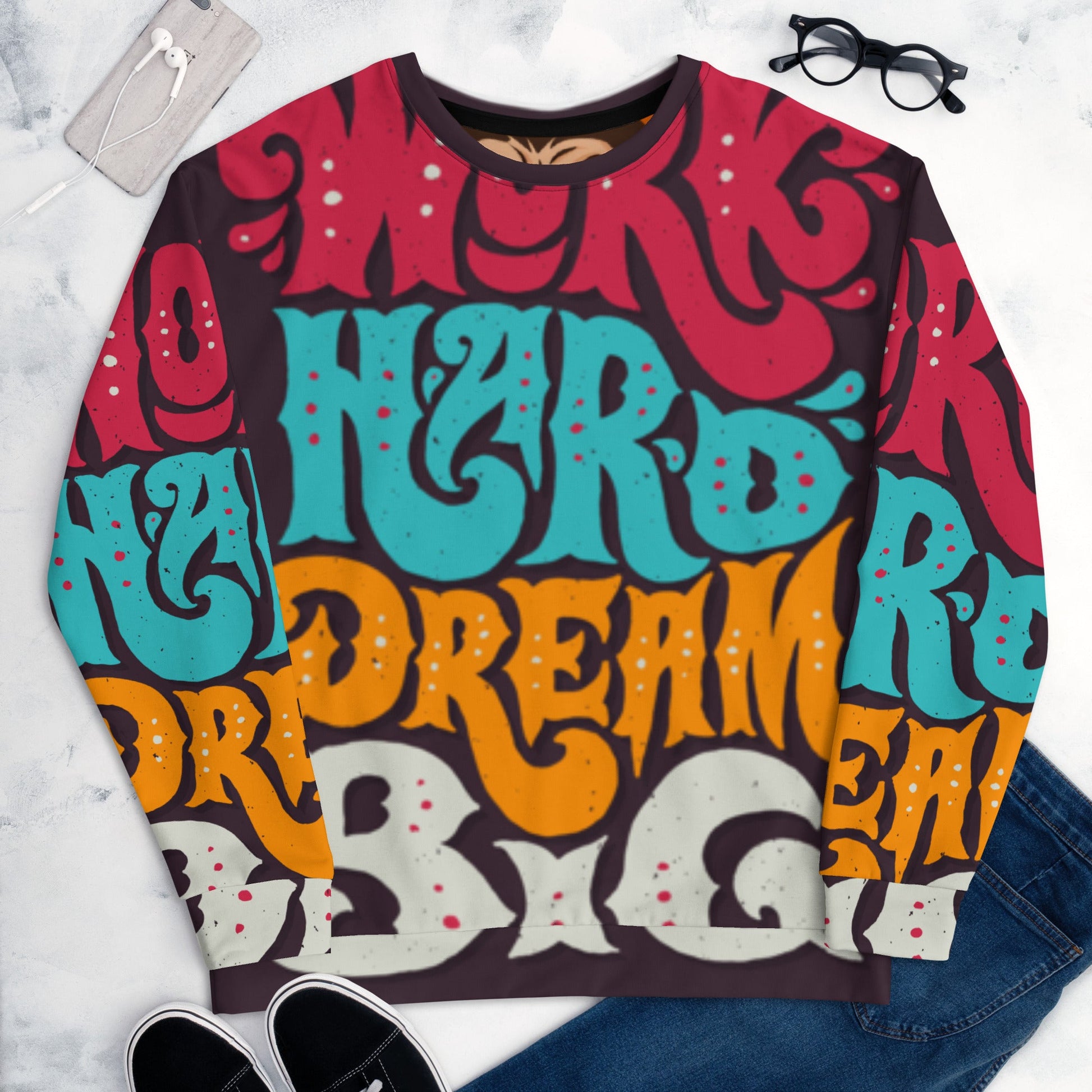 Limited Edition: Work Hard Dream Big Unisex Sweatshirt - Street Business Urban Wear